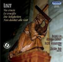Liszt: Via crucis, Le crucifix, Die Seligkeiten, Nun danket alle Gott